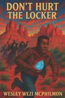 Don't Hurt The Locker: Reclaiming the Legacy B0GZHMR4GJ Book Cover