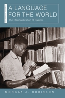 A Language for the World: The Standardization of Swahili 0821424955 Book Cover