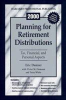 2000 Planning for Retirement Distributions: Tax, Financial, and Personal Aspects (With CD-ROM) 0156069695 Book Cover
