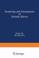 Scattering and Attenuations of Seismic Waves, Part I 3764322543 Book Cover