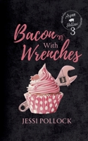 Bacon with Wrenches: Aspen Hollow Book 3 B0FL81MD6W Book Cover