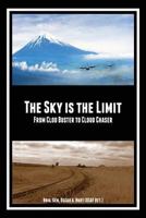 THE SKY is the LIMIT: From Clod Buster to Cloud Chaser 1481181246 Book Cover