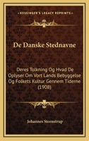 De danske stednavne. Deres tolkning og hvad de oplyser om vort lands bebyggelse og folkets kultur gennem tiderne 1167471857 Book Cover