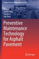 Preventive Maintenance Technology for Asphalt Pavement (Springer Tracts on Transportation and Traffic, 16) 9811562059 Book Cover