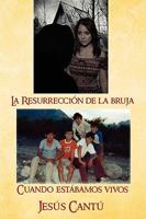 La Resurreccion de La Bruja / Cuando Estabamos Vivos 1441549692 Book Cover