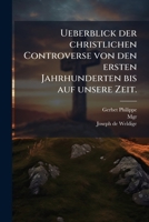 Ueberblick der christlichen Controverse von den ersten Jahrhunderten bis auf unsere Zeit. 1278557091 Book Cover
