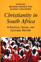 Christianity in South Africa: A Political, Social, and Cultural History (Perspectives on Southern Africa , No 55) 0520209400 Book Cover