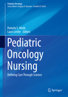 Pediatric Oncology Nursing: Defining Care Through Science 3030258033 Book Cover