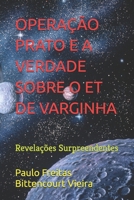 OPERAÇÃO PRATO E A VERDADE SOBRE O ET DE VARGINHA: Revelações Surpreendentes (Portuguese Edition) B0F2SBXVLB Book Cover
