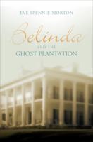Belinda and the Ghost Plantation 1618626167 Book Cover