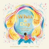 What a Day: A Mindful Moment For Bedtime 071128945X Book Cover
