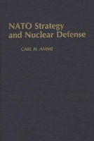 NATO Strategy and Nuclear Defense: (Contributions in Military Studies) 0313260370 Book Cover