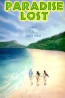 Paradise Lost: a novel 1500975354 Book Cover