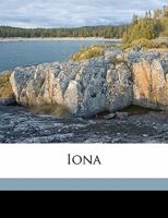 Iona: The Druids Isle, and Its Successive Inhabitants 1021473456 Book Cover