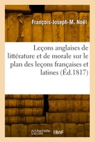 Leçons anglaises de littérature et de morale sur le plan des leçons françaises et latines 2418002810 Book Cover