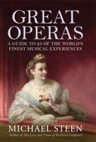 Great Operas: A Guide to Twenty-Five of the World's Finest Musical Experiences 1848316119 Book Cover