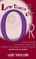 Let There Be Lite, or How I Came to Know and Love Godel's Incompletness Proof 1604891459 Book Cover