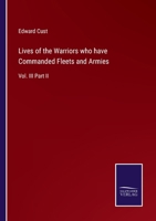 Lives of the Warriors who have Commanded Fleets and Armies: Vol. III Part II 3375047428 Book Cover