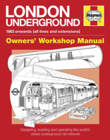 London Underground Manual: Designing, Building and Operating the World's Oldest Underground Rail Network 0857333690 Book Cover