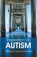 Inspiration for Autism: A Pathway to Hope and Resources 1512749524 Book Cover