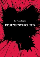 Krutzgeschichten: Erster Streich (German Edition) 3757812751 Book Cover