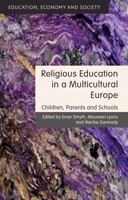 Religious Education in a Multicultural Europe: Children, Parents and Schools 1137281499 Book Cover