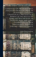 Genealogy of the Dean Family Descended From Ezra Dean, of Plainfield, Conn. and Cranston, R. I., Preceded by a Reprint of the Article on James and ... Descendants, Found in Volume 3, New England H B0BM4YCJXL Book Cover