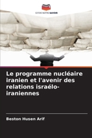 Le programme nucléaire iranien et l'avenir des relations israélo-iraniennes (French Edition) 6200845166 Book Cover