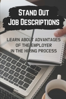 Stand Out Job Descriptions: Learn About Advantages Of The Employer In The Hiring Process: Job Applicants B09BYBJ3ZB Book Cover