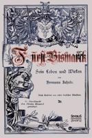 Furst Bismarck - Sein Leben Und Wirken 1275670512 Book Cover