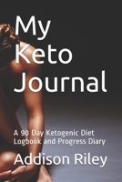 My Keto Journal: A 90 Day Ketogenic Diet Logbook and Progress Diary 1677401559 Book Cover