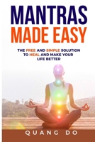 Mantras Made Easy: The free and simple solution to heal and make your life better 1693818795 Book Cover