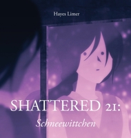 Shattered 21: Schneewittchen: Illustrated Short Story for Adults 1966898002 Book Cover
