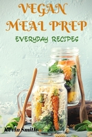 Vegan Meal Prep: Everyday Recipes B083XX69FJ Book Cover
