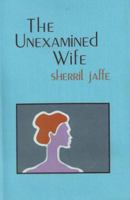 The Unexamined Wife 0876855699 Book Cover