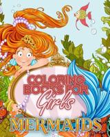 Coloring Books for Girls Mermaids: Relaxing, Detailed Coloring Book for Girls Ages 4-6, 6-8, 8-12, Teen Girls and Young Adults (Detailed Coloring Books for Girls) (Volume 1) 1986176134 Book Cover