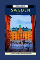 10 DAYS ITINERARY IN SWEDEN: A Regional Guide to Swedish Adventures (Travel Guide) B0CMNWZWSH Book Cover