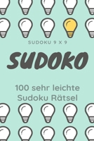 Sudoku 9 x 9 SUDOKU 100 sehr leichte Sudoku Rätsel: Sudoku Rätsel - Sudoku einfach I Sudoku mit Lösungen I Sudoku leicht I Sudoku Kinder & Anfänger (German Edition) B087S8XY2R Book Cover