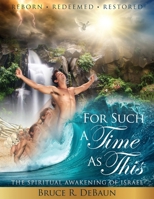 For Such a Time as This: The Spiritual Awakening of Israel 0999880608 Book Cover