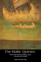 The Baltic Quintet: Poetry from Estonia, Finland, Latvia, Lithuania and Sweden 1894987268 Book Cover