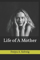 LIFE OF A MOTHER B08J1QFFY1 Book Cover
