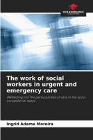 The work of social workers in urgent and emergency care 6207770498 Book Cover