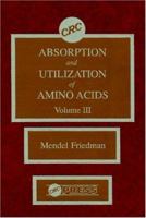 Absorption and Utilization of Amino Acids: Volume III 0849360080 Book Cover