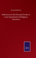 References to the Principal Works in every Department of Religious Literature 3752512792 Book Cover