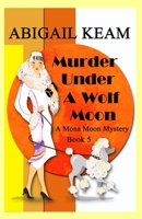 Murder Under A Wolf Moon 1732974373 Book Cover