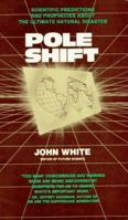 Pole Shift: Predictions and Prophecies of the Ultimate Disaster 0876041624 Book Cover