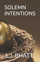 SOLEMN INTENTIONS B0GSF7WSRB Book Cover