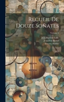 Recueil De Douze Sonates: 1712; Volume 4 1022353551 Book Cover