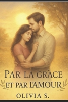 Par la grâce et par l'amour (French Edition) B0F6CW3TBJ Book Cover