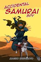 Accidental Samurai Spy 1532996799 Book Cover